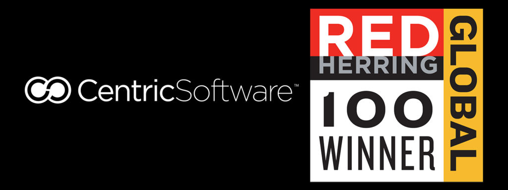 A graphic displaying the Centric Software logo on the left, showcasing an interlocking "C" design followed by "CentricSoftware" in white text. On the right, an award logo with "Red Herring" at the top, "100 Winner" in the middle, and "Global" rotated vertically. The image highlights their position on the Top 100 Global List.